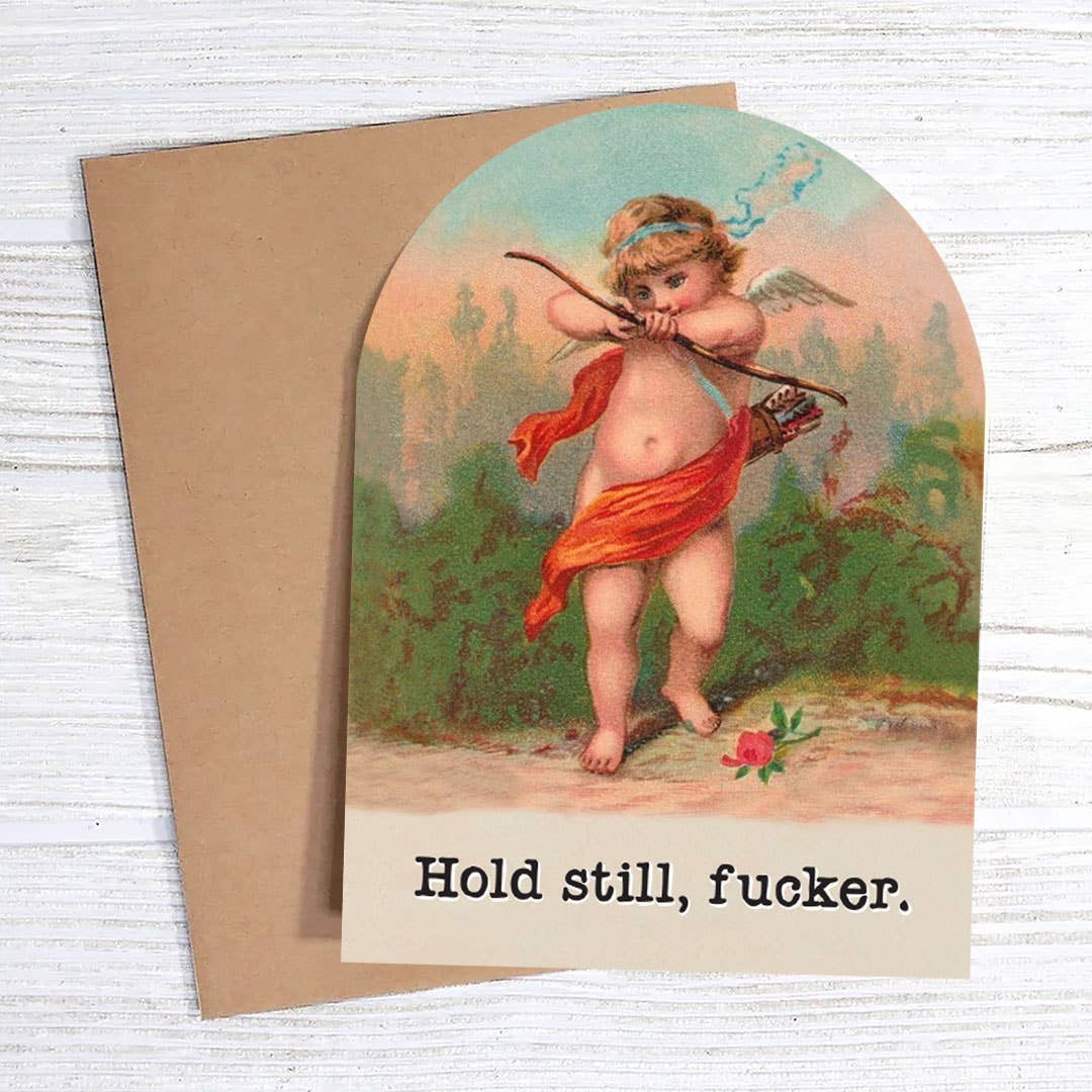Hold Still, Fucker Greeting Card